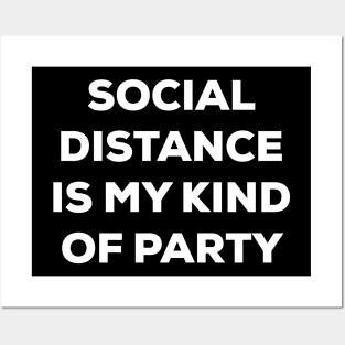 Social Distance is My Kind of Party (white) Posters and Art